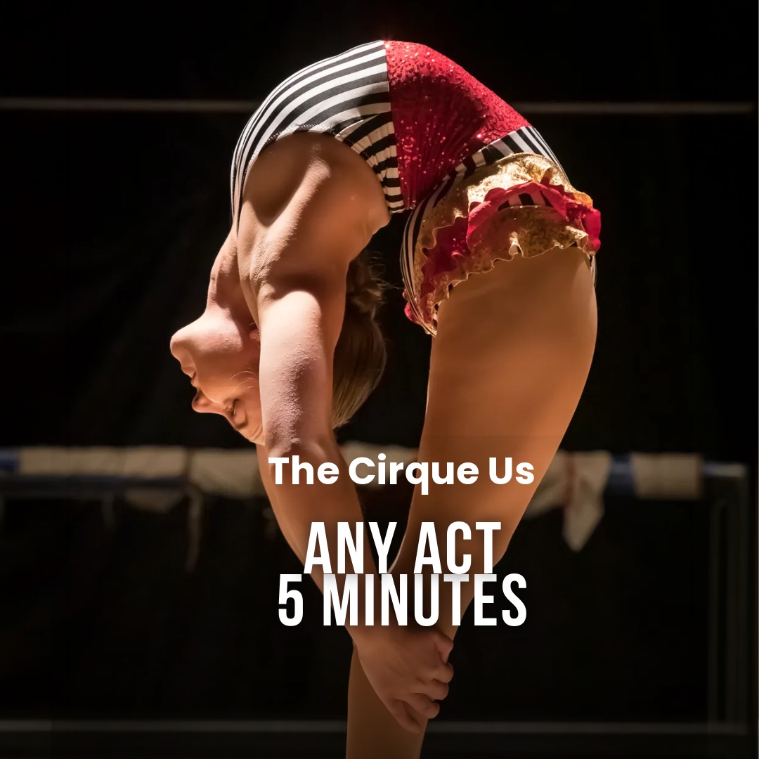 A contortionist folded backwards in a striped and sequinned costume, on a Cirque Us card reading Any Act, 5 Minutes